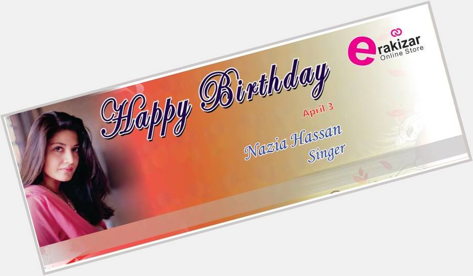 Happy Birthday Nazia Hassan        