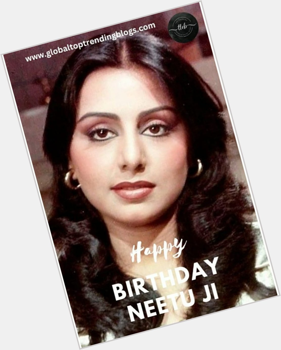 Neetu Singh Turns 65 but Still Looks 35. Happy Birthday Neetu Ji

 