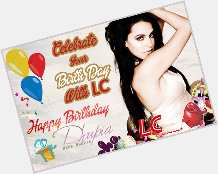 Lc wishes Neha dhupia a very happy birthday 