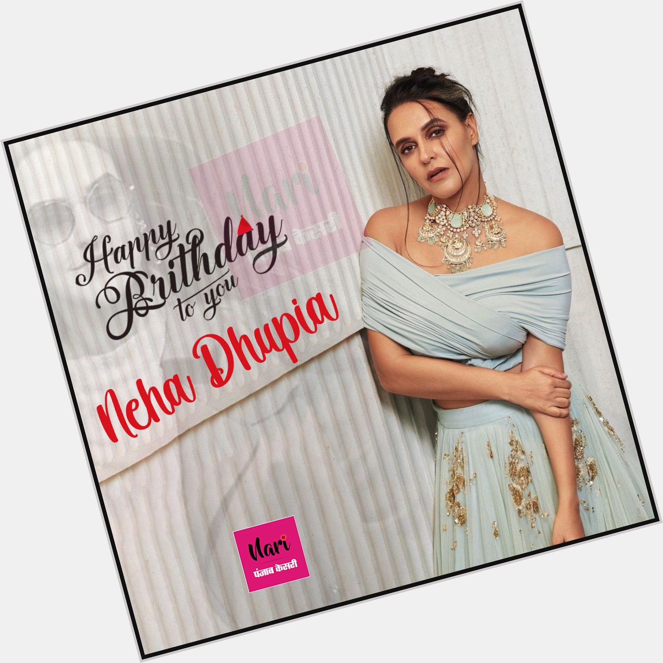 Wish You A Very Happy Birthday Neha Dhupia    