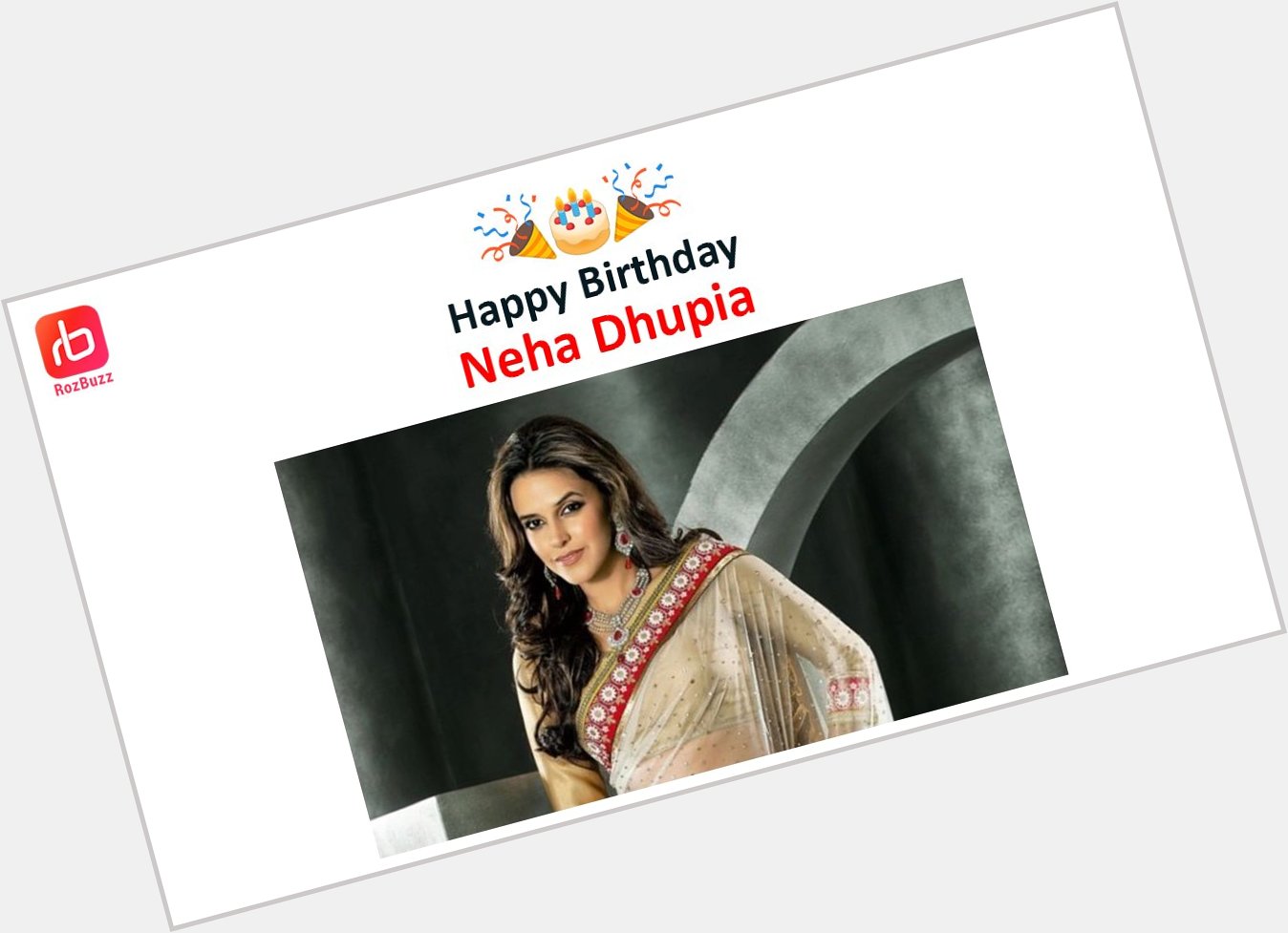 Happy Birthday to the gorgeous and stunning Neha Dhupia  