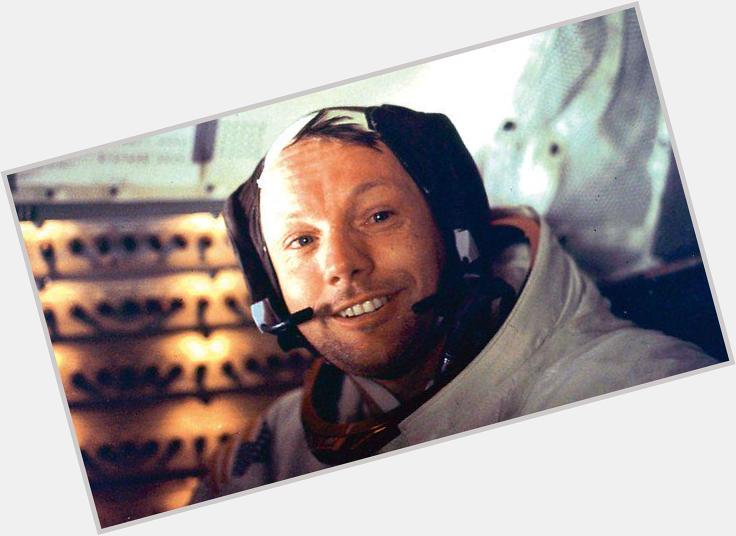 \"The Eagle has landed\" Happy Birthday Neil Armstrong - your story lives on 