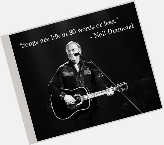 Happy birthday to singer and songwriter, Neil Diamond.  