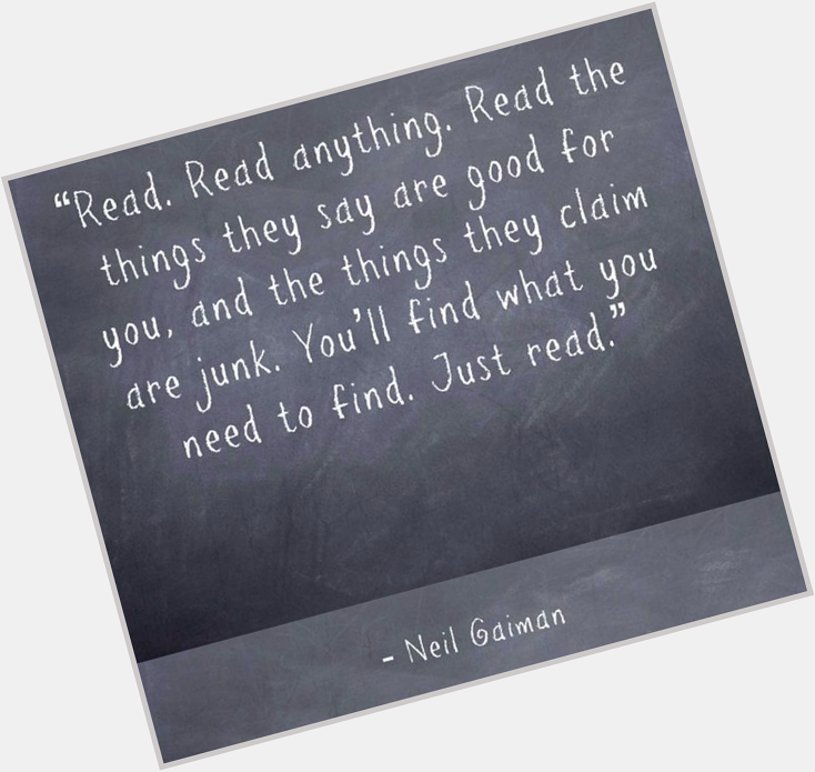 Happy belated birthday Neil Gaiman! We\re in complete agreement with him on this one: 