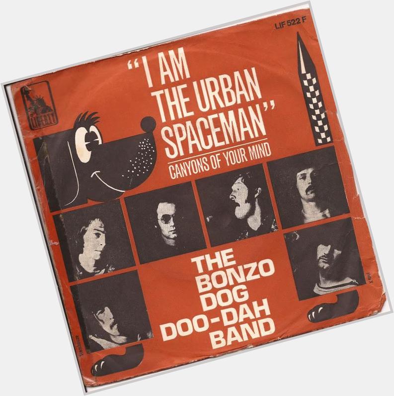   HAPPY 73rd BIRTHDAY Neil Innes
\"I\m the urban spaceman\"
 