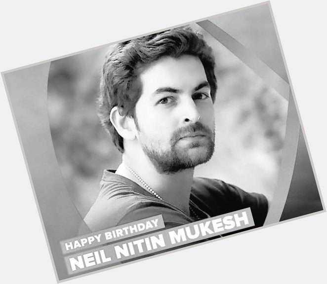 Happy Birthday Neil Nitin Mukesh  