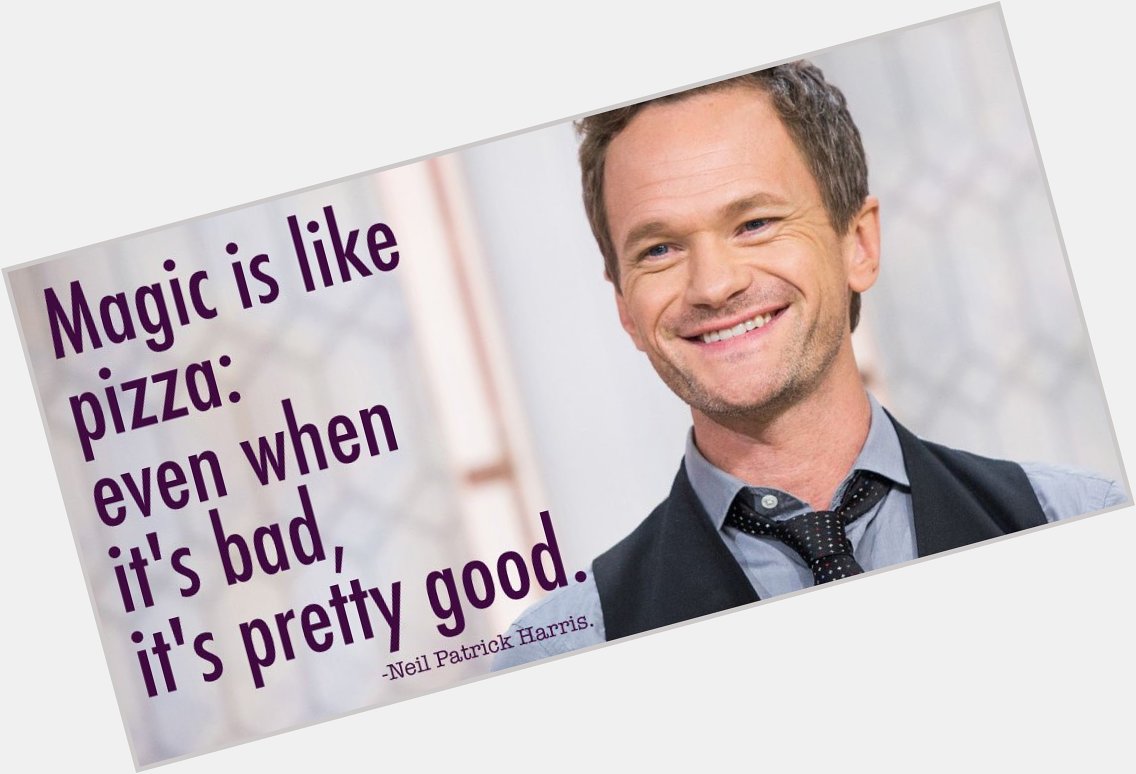 Always find the magic in life! Happy birthday to the talented Neil Patrick Harris. 
