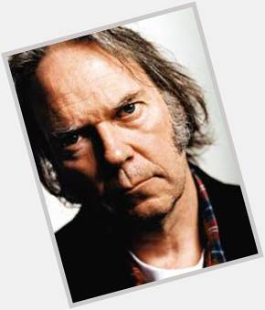 Happy Birthday Neil Young!! SMILE, it\s your birthday!! 
