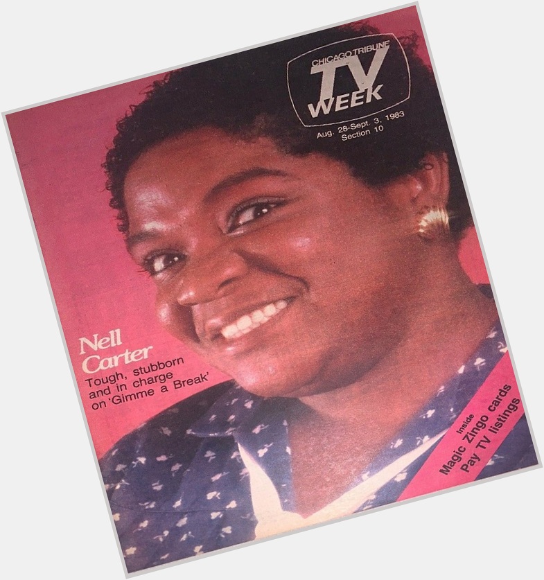 Happy Birthday to Nell Carter, born on this date in 1948
Chicago Tribune TV Week.  Aug 28 - Sept 3, 1983 