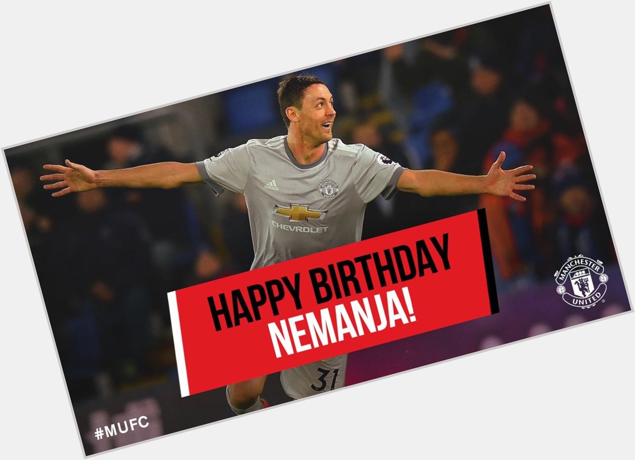 Happy birthday Nemanja Matic! We hope you have a fantastic day!    