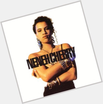 Happy Birthday to Singer, Rapper and DJ ... Neneh Cherry . 