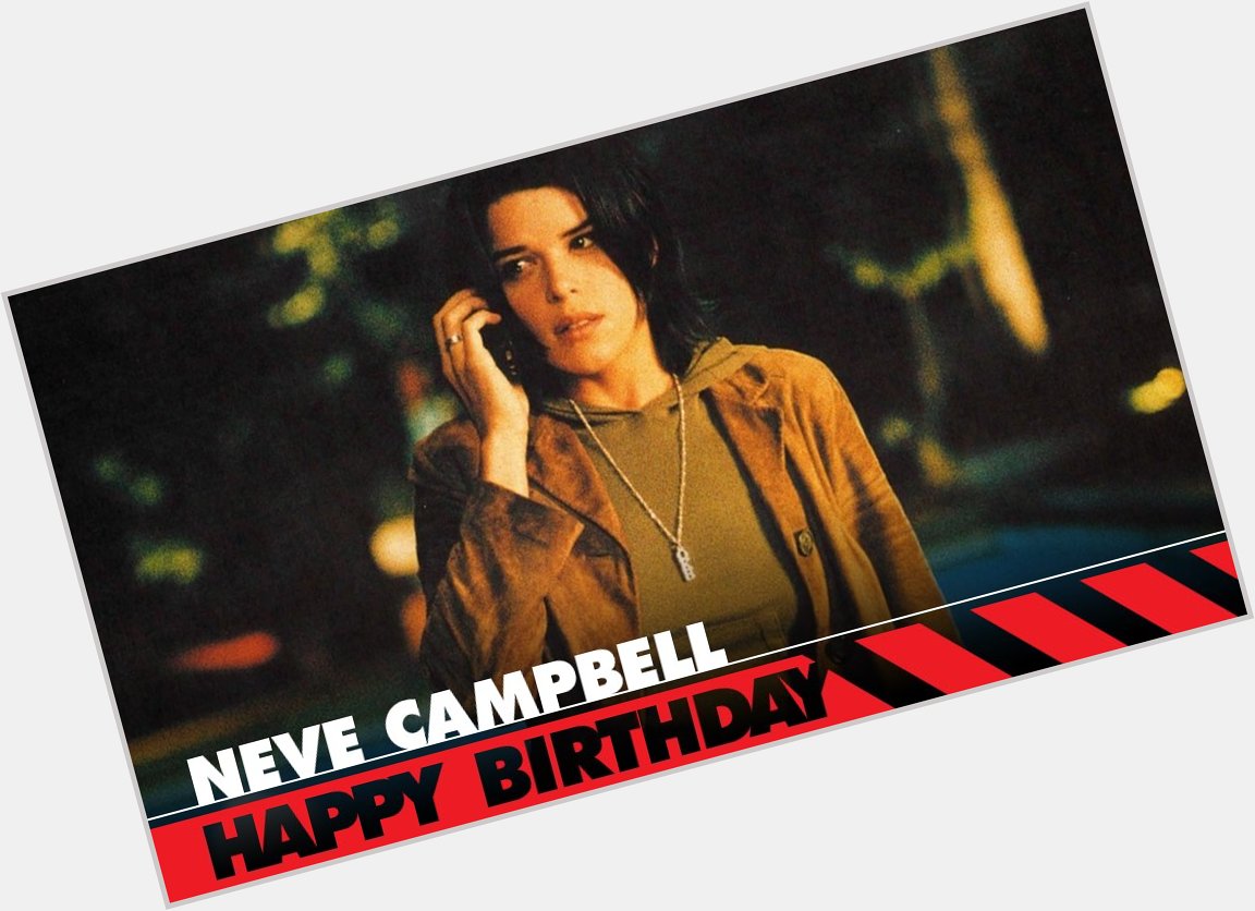 Wishing a happy birthday to Neve Campbell!

We\ll be celebrating by rewatching all 4 SCREAM movies on 