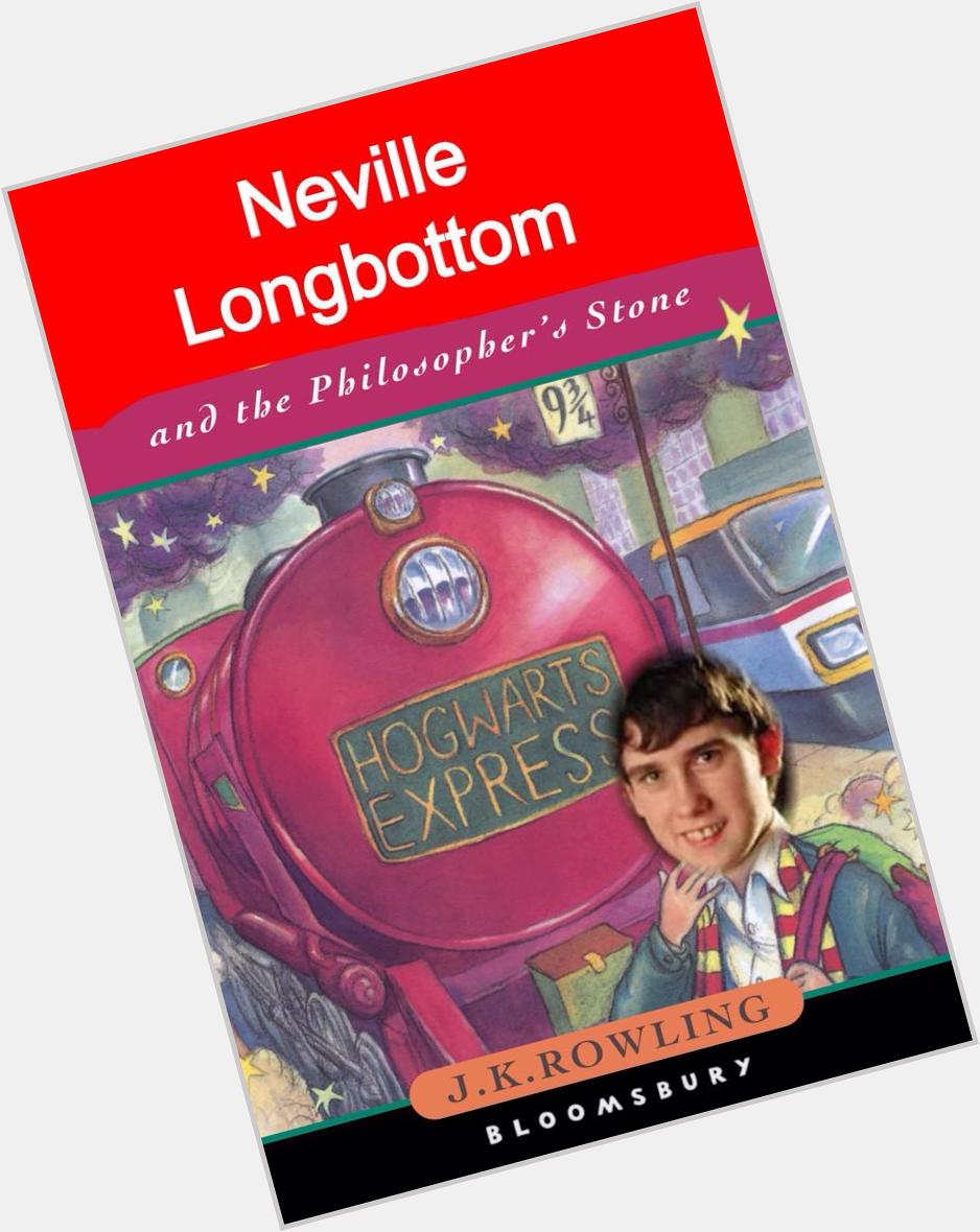 Happy Birthday Neville Longbottom! If only Voldemort had chosen to go after you instead of Harry! 