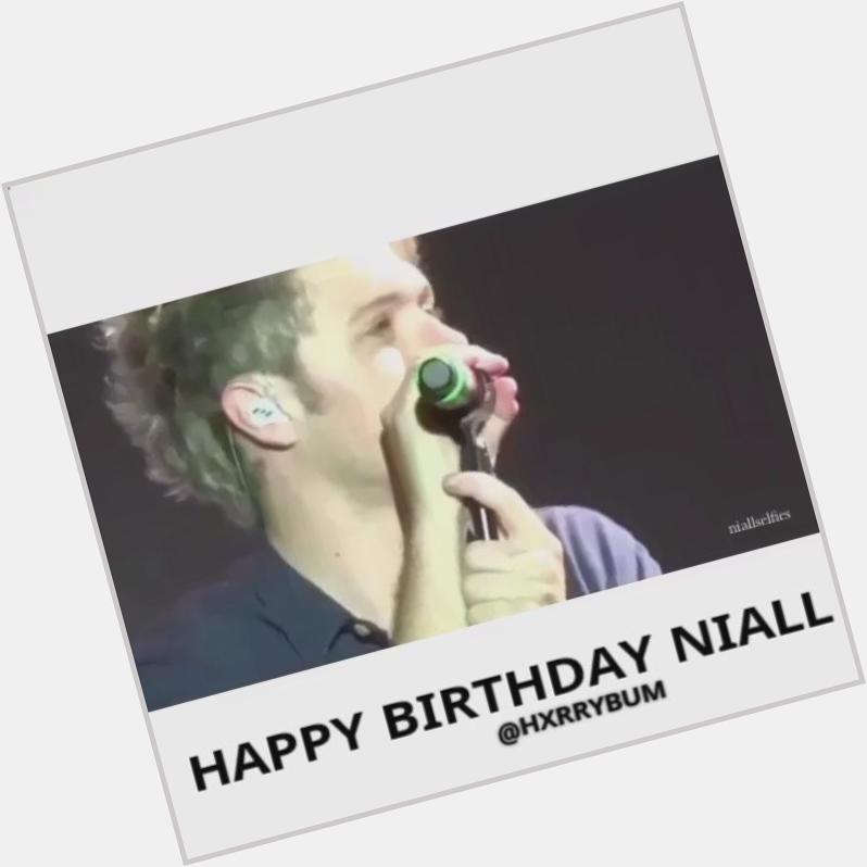 HAPPY

22ND

BIRTHDAY

NIALL ( OH NO NIALL ) 

HORAN

I

LOVE

YOU

ALOT 

YOURE MY WHOLE WORLD  
