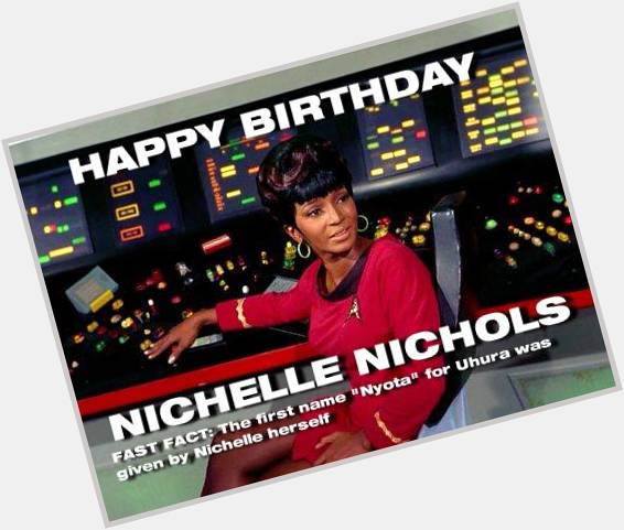 Happy Birthday to Uhura herself Nichelle Nichols! 