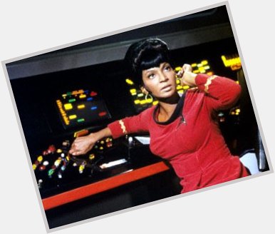 Happy 83rd birthday to Star Trek actress Nichelle Nichols aka Uhura.\" 