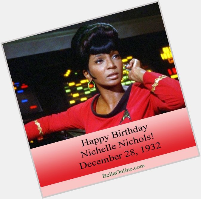 Happy birthday to amazing actress Nichelle Nichols of fame! She was born on December 28, 1932. 