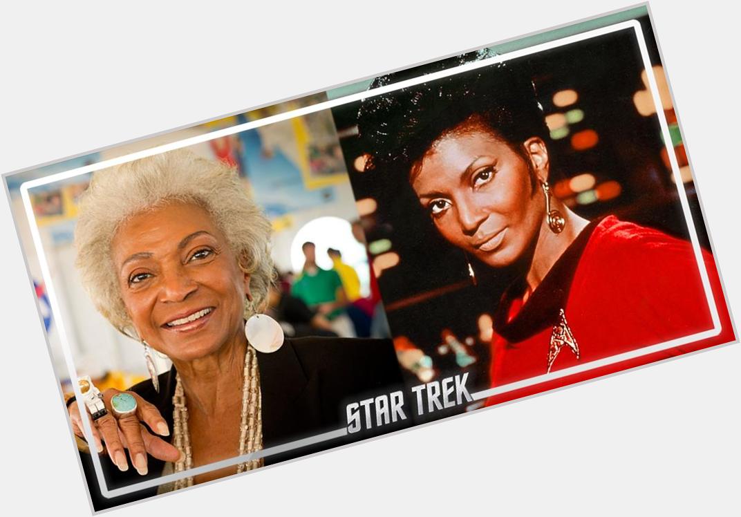 Join us in wishing a Happy Birthday to Nichelle Nichols, Uhura in 
