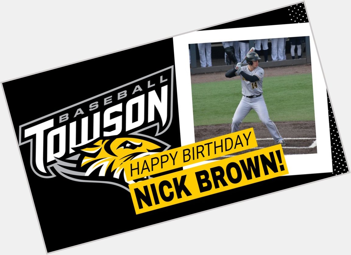 Happy birthday to Towson infielder Nick Brown! 