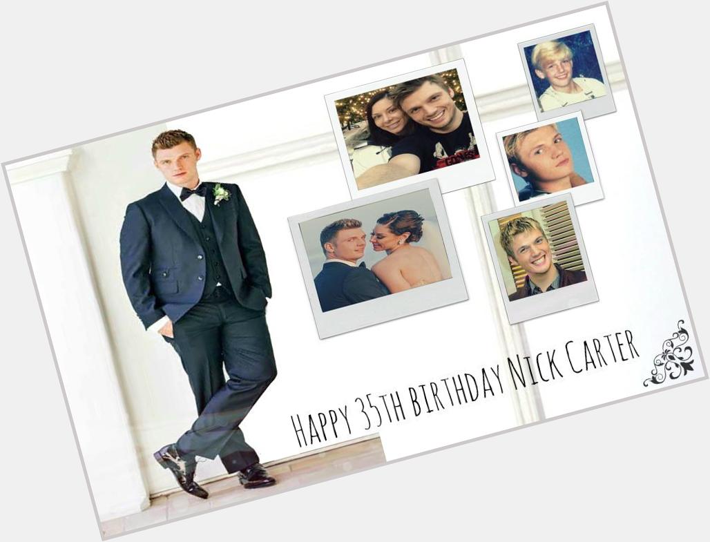 Happy 35th birthday Nick Carter  backstreet boys 