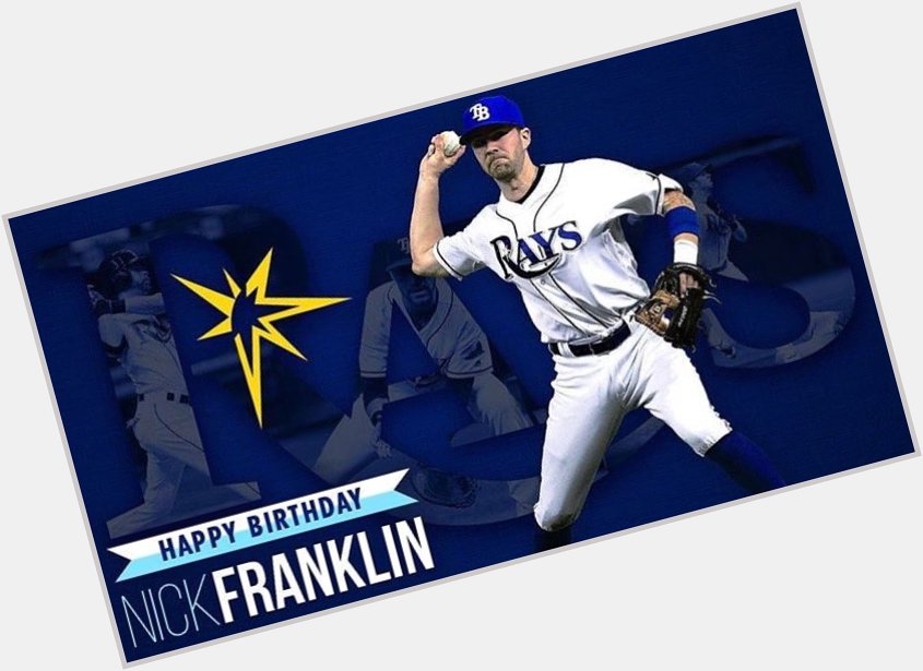 HAPPY BIRTHDAY to the second baseman, Shortstop and outfielder Nick Franklin  