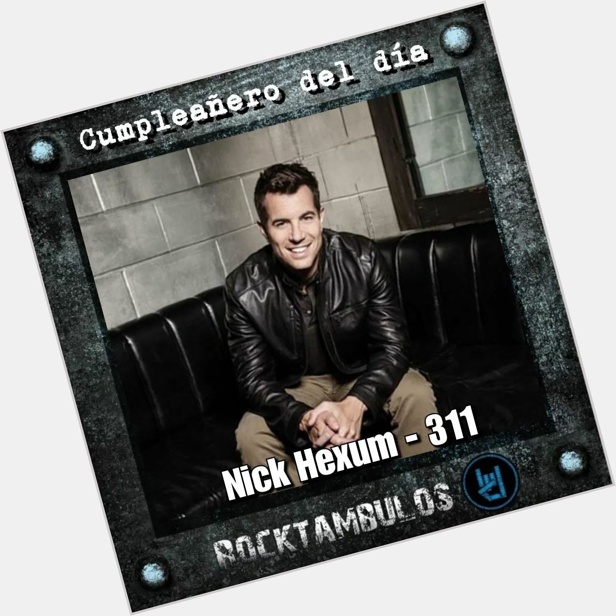 El talentoso líder de 311, Nick Hexum, está de cumpleaños Happy birthday Nick 