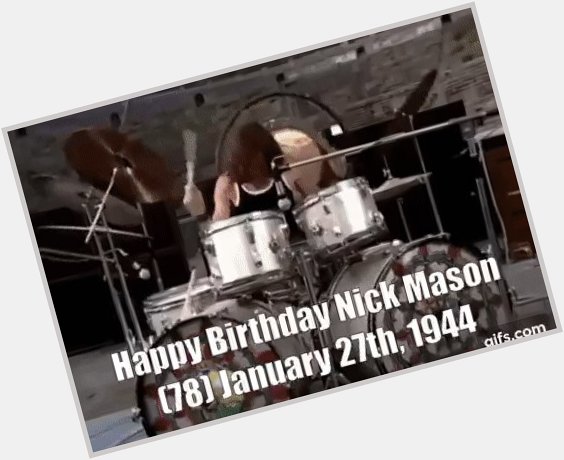 Happy Birthday Nick Mason (77) January 27rd, 1944
2022 1 27   