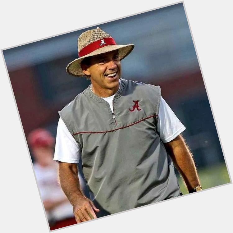   Nick Saban is 63 today....Happy birthday to the best coach in College football... 