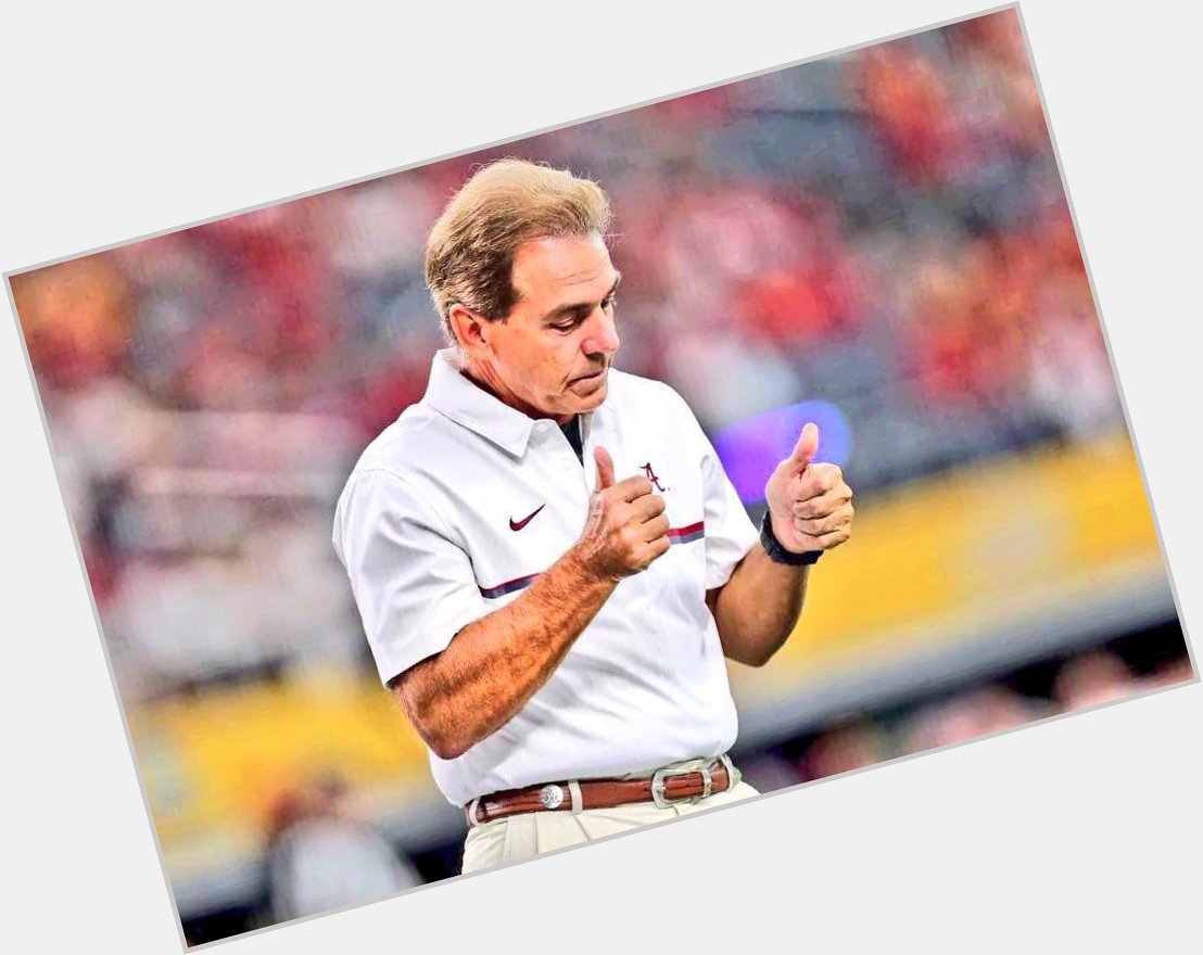 Happy Birthday to the best coach in the history of college football Nick Saban! 