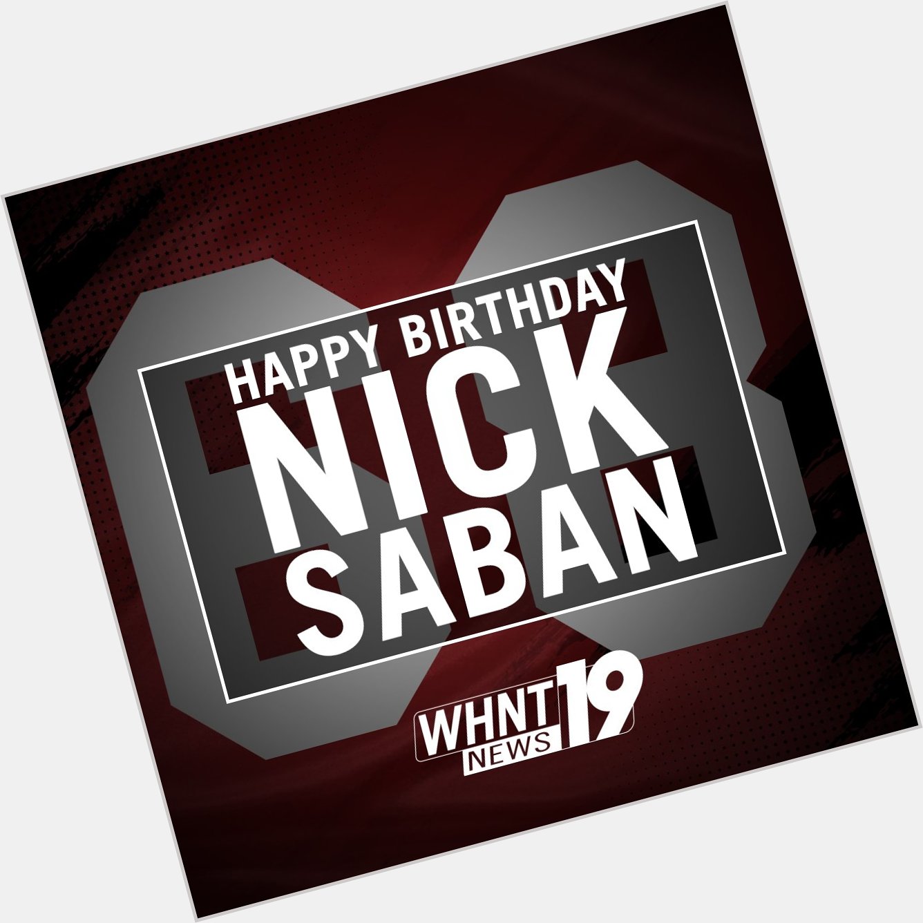ROLL TIDE: Happy 68th birthday, Nick Saban! 