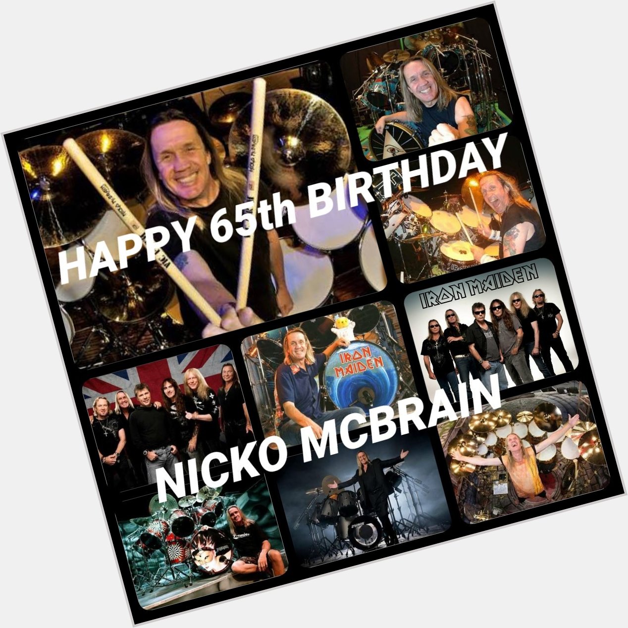Happy 65th Birthday Nicko  McBrain    