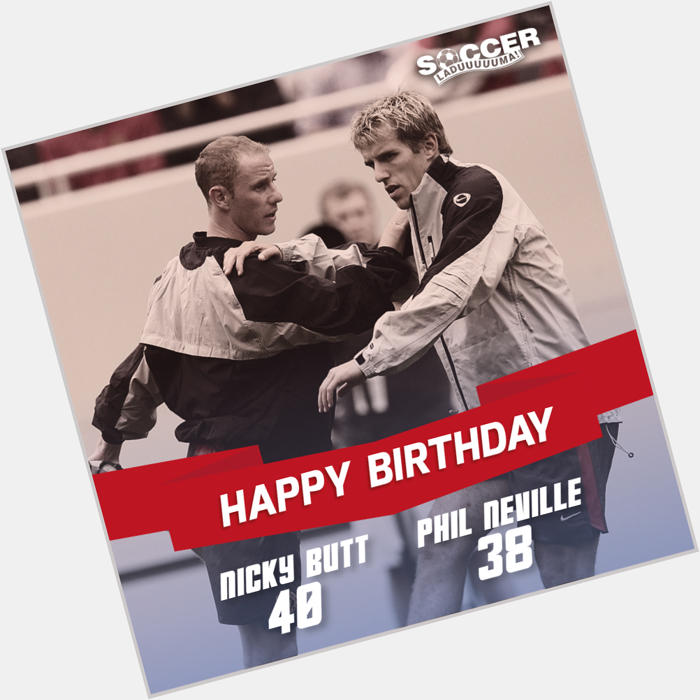 Today we say Happy Birthday to two members of Manchester United\s famous Class Of \92 - Phil Neville & Nicky Butt! 