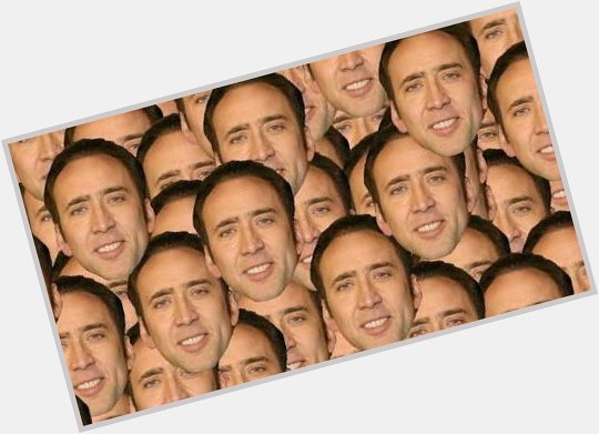 HAPPY BIRTHDAY NICOLAS CAGE. YOU ARE A BLESSING TO MY LIFE 