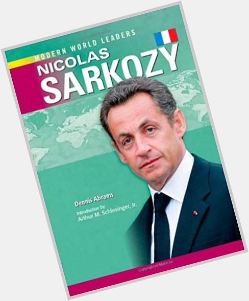 January 28:Happy 65th birthday to former President of France,Nicolas Sarkozy(\"2007-2012\") 