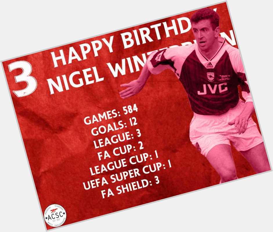  Supporters Club wishes legendary left back Nigel Winterburn a very happy birthday.  