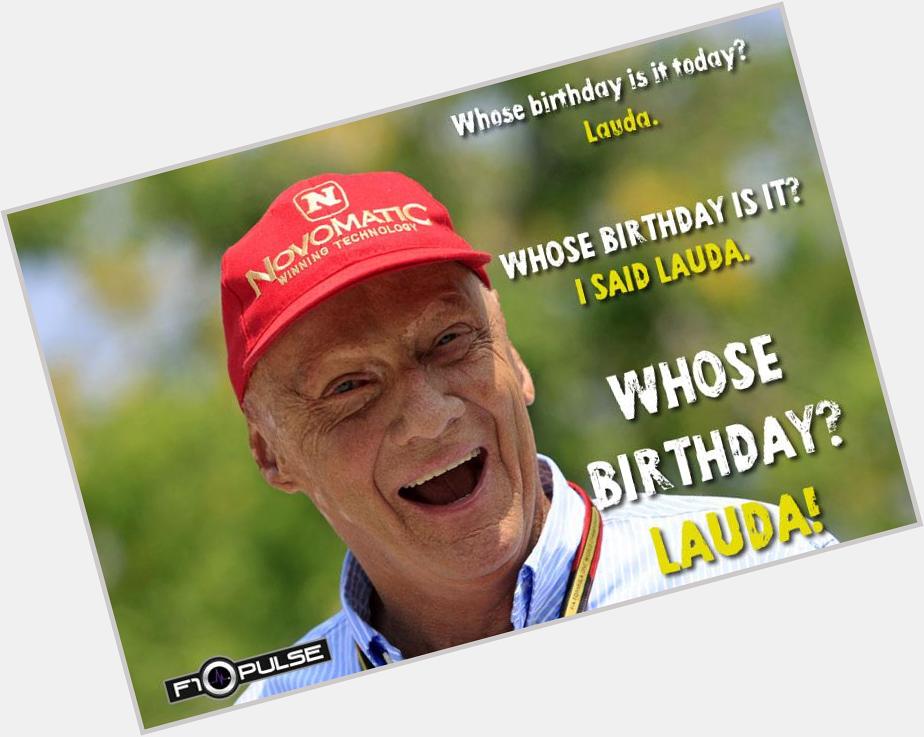 Happy birthday, Niki LAUDA. He turns 66. 