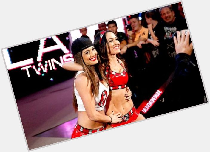 Happy Birthday Brie & Nikki Bella ( Who doesn\t enjoy a bit of Twin Magic? 