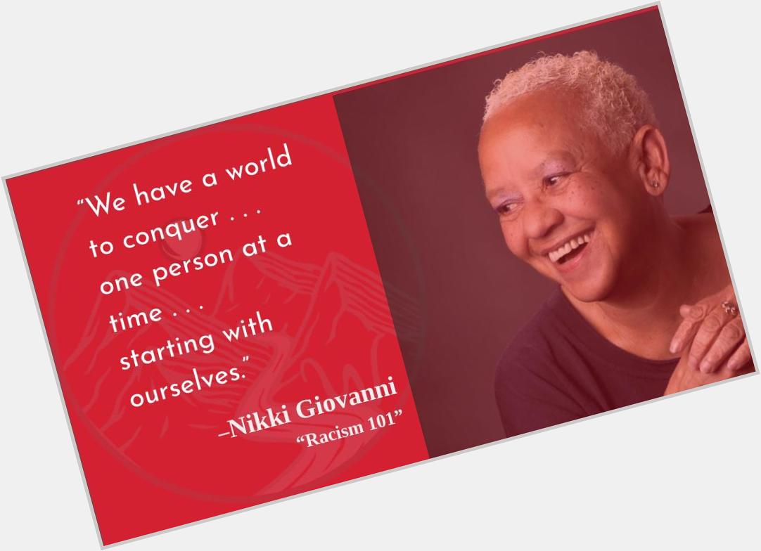 \"Starting with ourselves\": quite a challenge.
Happy birthday, Nikki Giovanni! 