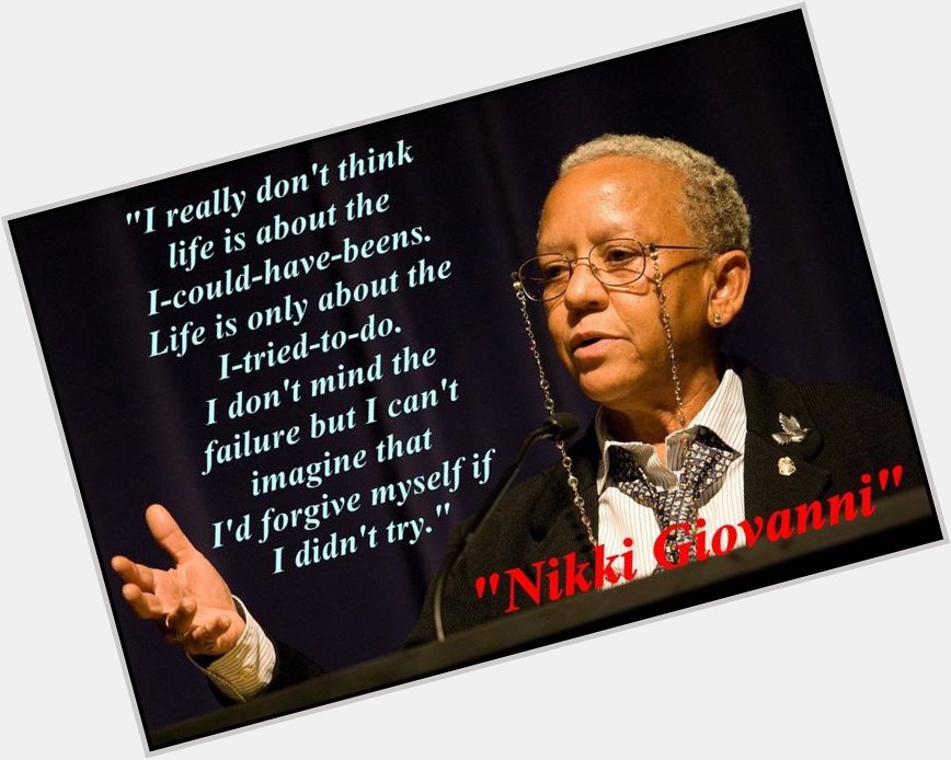 Happy 80th Birthday to Nikki Giovanni, poet, professor, and truth teller.  