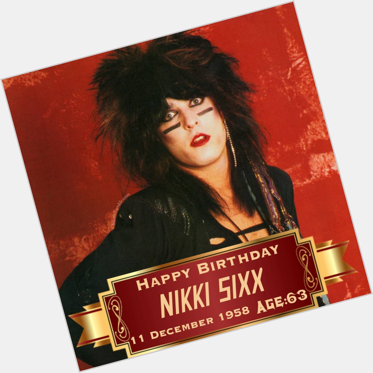 Happy Birthday to Mr Nikki Sixx (       