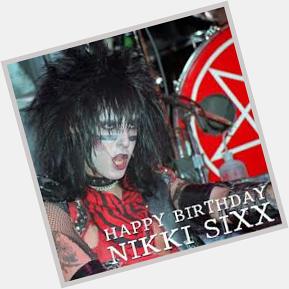   Happy Birthday 
Nikki Sixx
Bass 
Motley Crue
December 11, 1958 