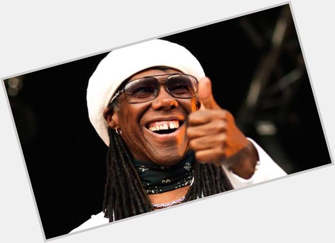 HAPPY BIRTHDAY... NILE RODGERS! \"I WANT YOUR LOVE\".   