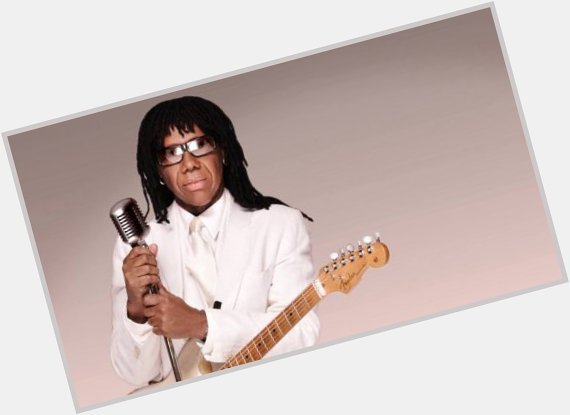 Happy birthday to Nile Rodgers born on 19th Sept 1952 