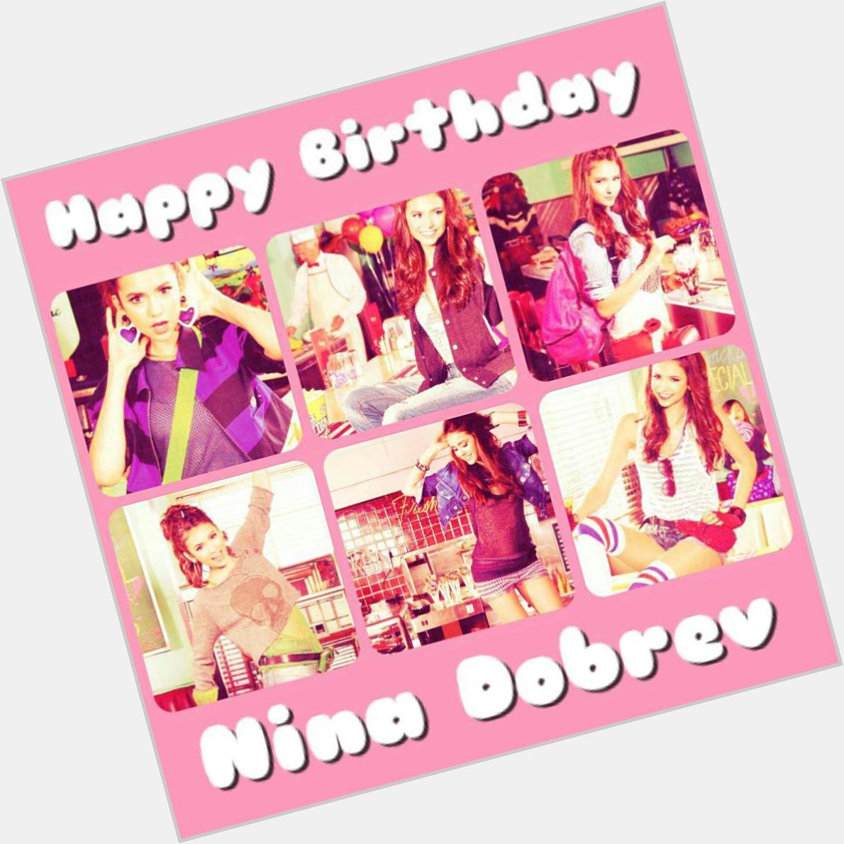 Happy Birthday  Nina Dobrev  Cute Nina Cool Nina            Cute Cool Nina       