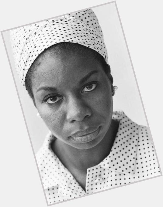 Happy Birthday to one of my favorite singer and activist, Nina Simone. 