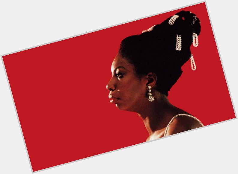 Happy Birthday Nina Simone February 21, 1933 - April 21, 2003,   