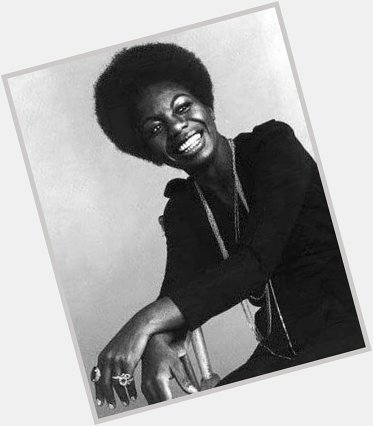  Today would have been the 84th birthday of soul singer Nina Simone. Happy Birthday! 
