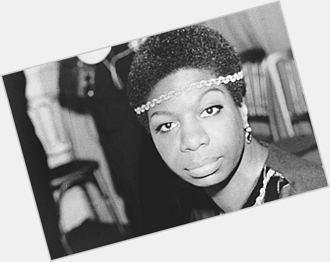 Happy Birthday, Miss Nina Simone civil rights activist  