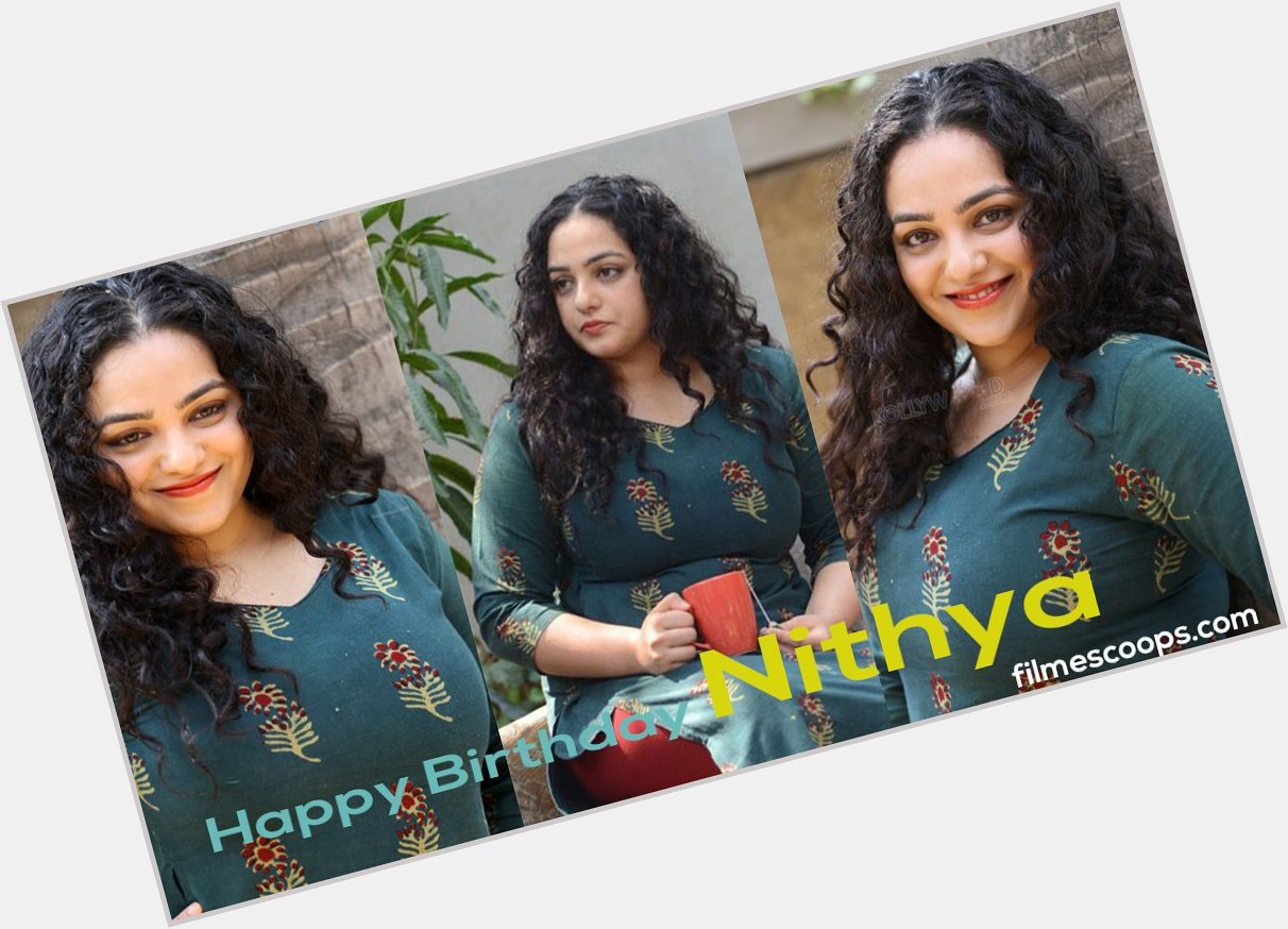 Happy Birthday Nithya Menen -  Menen is an Indian movie on-screen character and play back ... 