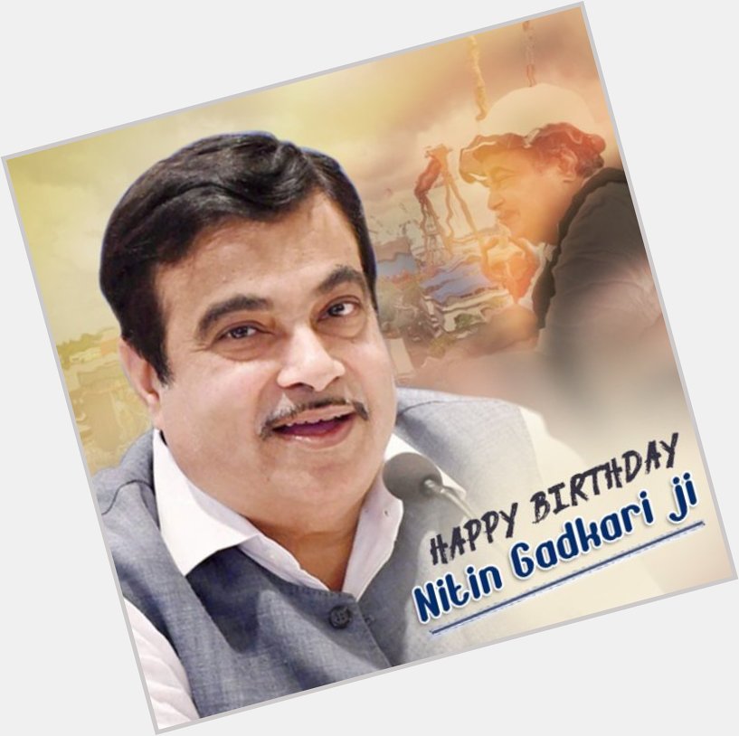 Happy birthday Nitin Gadkari ji
Wishing your good Health. 